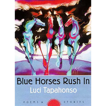 Blue Horses Rush in: Poems and Stories Volume 34 - Paperback
