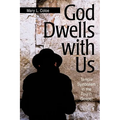 God Dwells with Us: Temple Symbolism in the Fourth Gospel - Paperback