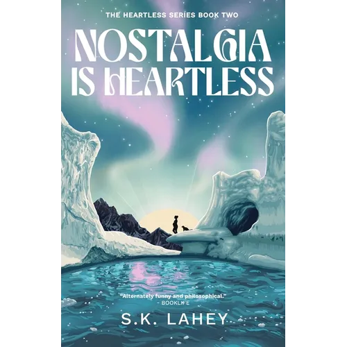 Nostalgia Is Heartless: A Time Travel Romance - Paperback