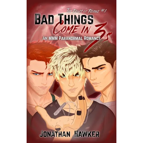 Bad Things Come in 3s: An MMM Paranormal Romance - Hardcover