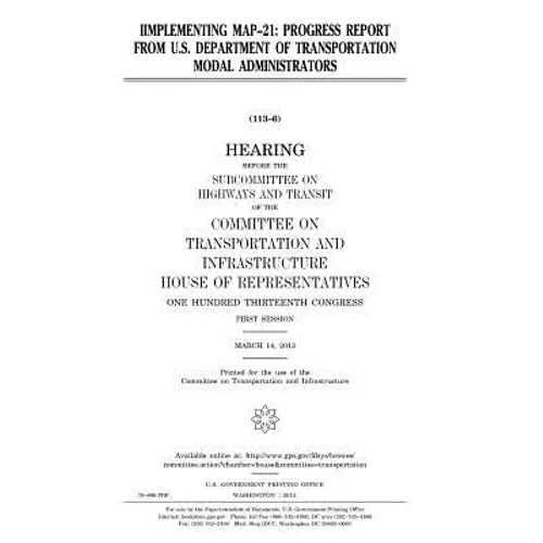 Iimplementing MAP-21: progress report from U.S. Department of Transportation modal administrators - Paperback
