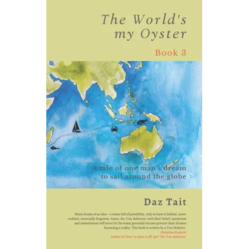 The World's my Oyster - Book 3: A tale of one man's dream to sail around the globe. - Paperback