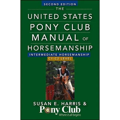 The United States Pony Club Manual of Horsemanship Intermediate Horsemanship (C Level) - Hardcover