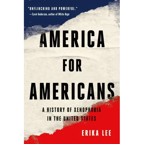 America for Americans: A History of Xenophobia in the United States - Paperback