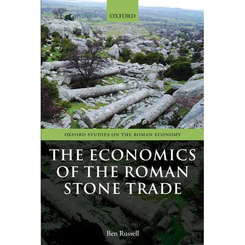 The Economics of the Roman Stone Trade - Paperback