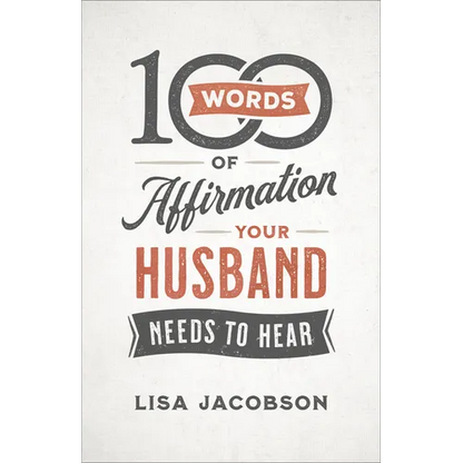 100 Words of Affirmation Your Husband Needs to Hear - Paperback