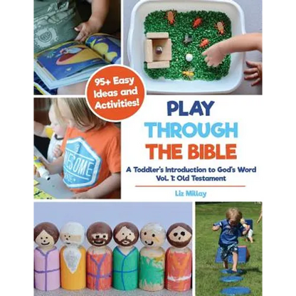 Play Through the Bible: A Toddler's Introduction to God's Word Vol. 1: Old Testament - Paperback