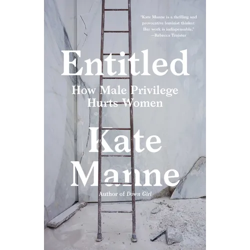 Entitled: How Male Privilege Hurts Women - Paperback