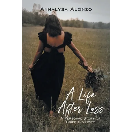 A Life After Loss: A Personal Story of Grief and Hope - Paperback
