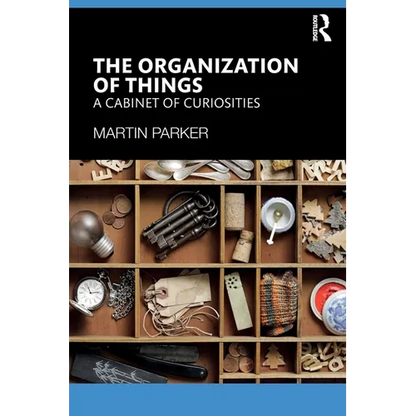 The Organization of Things: A Cabinet of Curiosities - Paperback