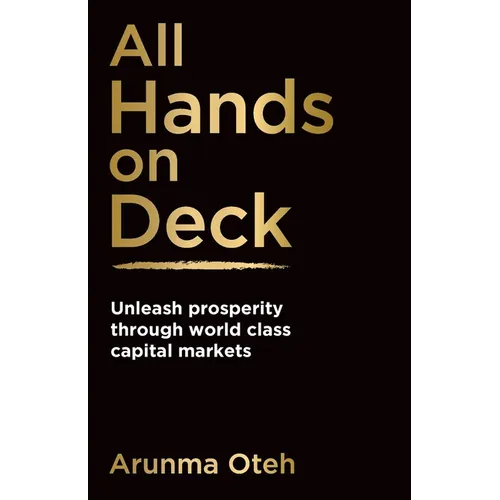 All Hands on Deck: Unleash Prosperity Through World Class Capital Markets - Paperback
