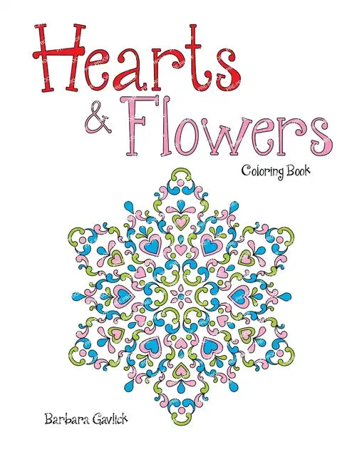 Hearts & Flowers: Coloring Book - Paperback