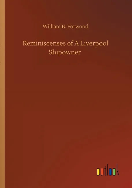 Reminiscenses of A Liverpool Shipowner - Paperback