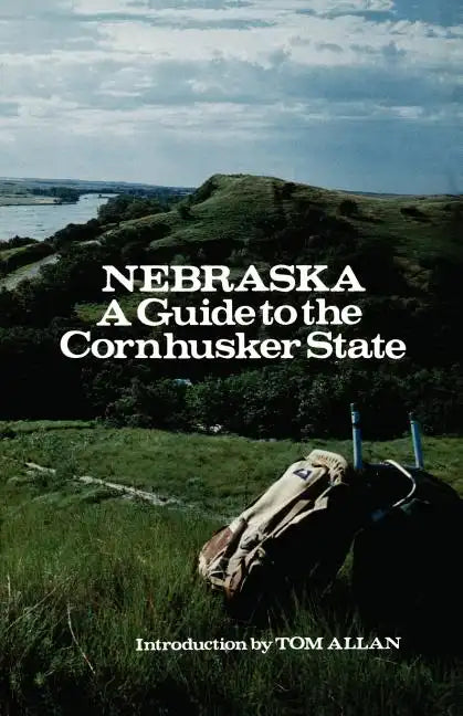 Nebraska: A Guide to the Cornhusker State - Paperback