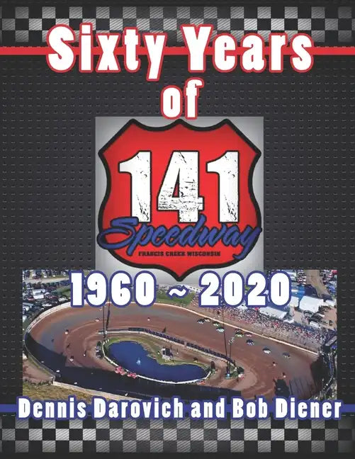 Sixty Years of 141 Speedway - 1960 to 2020 - Paperback