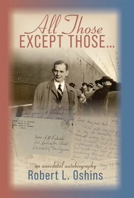 All Those Except Those...An Anecdotal Autobiography - Hardcover
