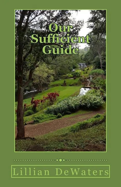 Our Sufficient Guide: A Study of the Bible - Paperback