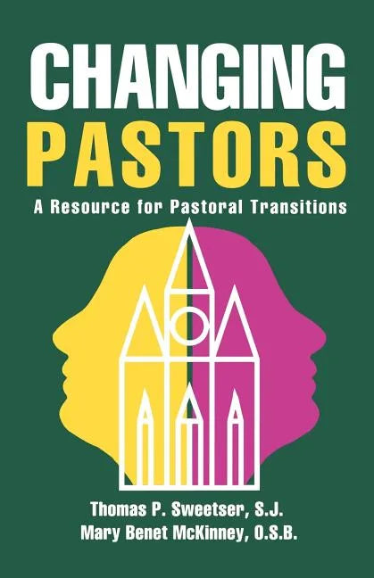 Changing Pastors: A Resource for Pastoral Transitions - Paperback