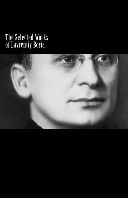 The Selected Works of Lavrentiy Beria - Paperback