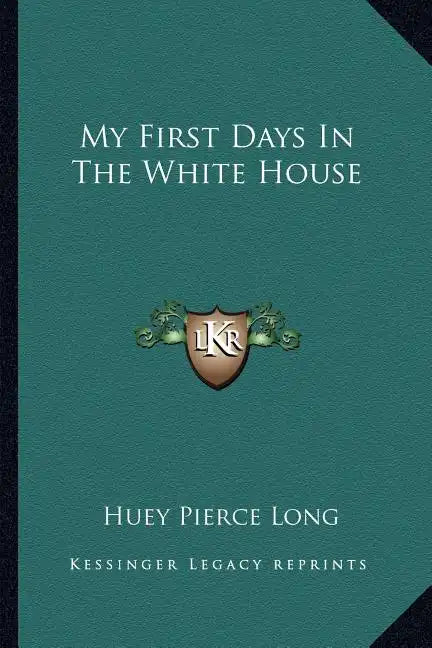 My First Days In The White House - Paperback