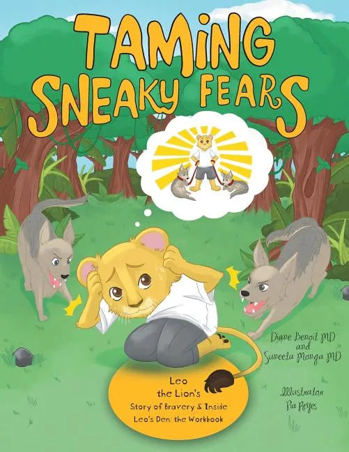 Taming Sneaky Fears: Leo the Lion's Story of Bravery & Inside Leo's Den: the Workbook - Paperback
