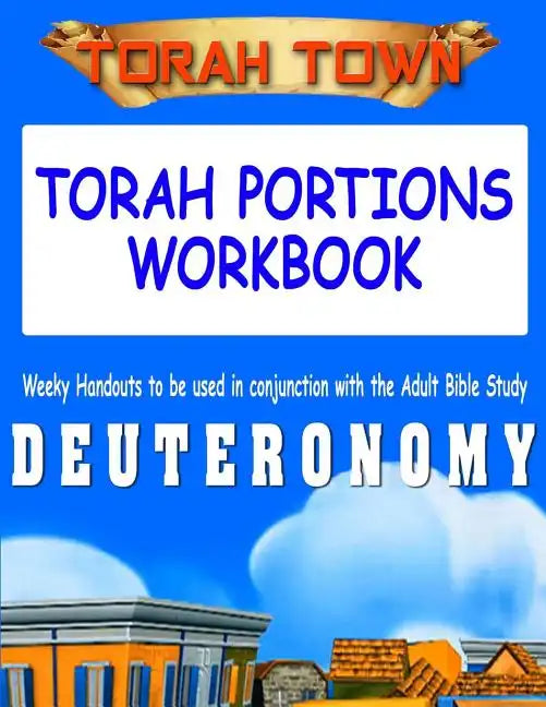 Torah Town Torah Portions Workbook DEUTERONOMY: Torah Town Torah Portions Workbook DEUTERONOMY - Paperback