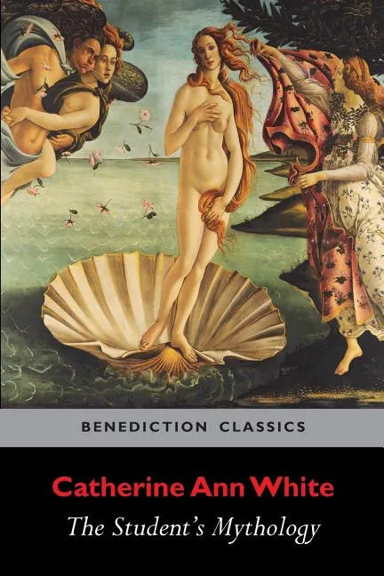 The Student's Mythology: A Compendium of Greek, Roman, Egyptian, Assyrian, Persian, Hindoo, Chinese, Thibetian, Scandinavian, Celtic, Aztec ... - Paperback