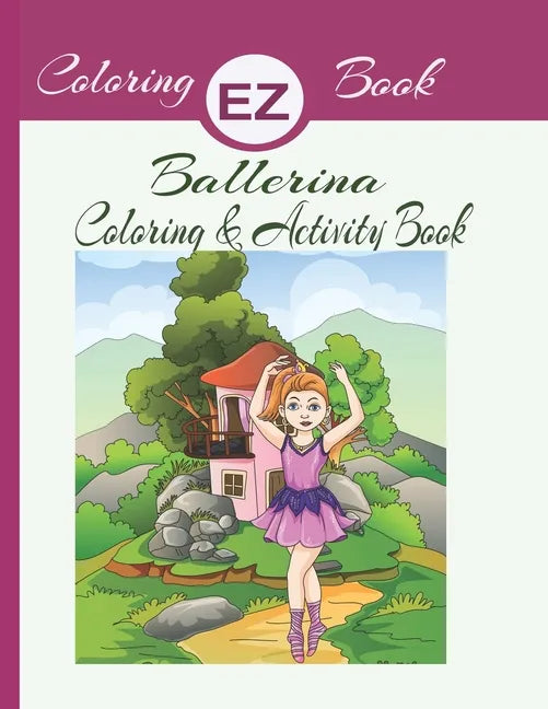 EZ Coloring Book Ballerina Coloring & Activity Book: Ballerina Coloring & Activity Book - Paperback