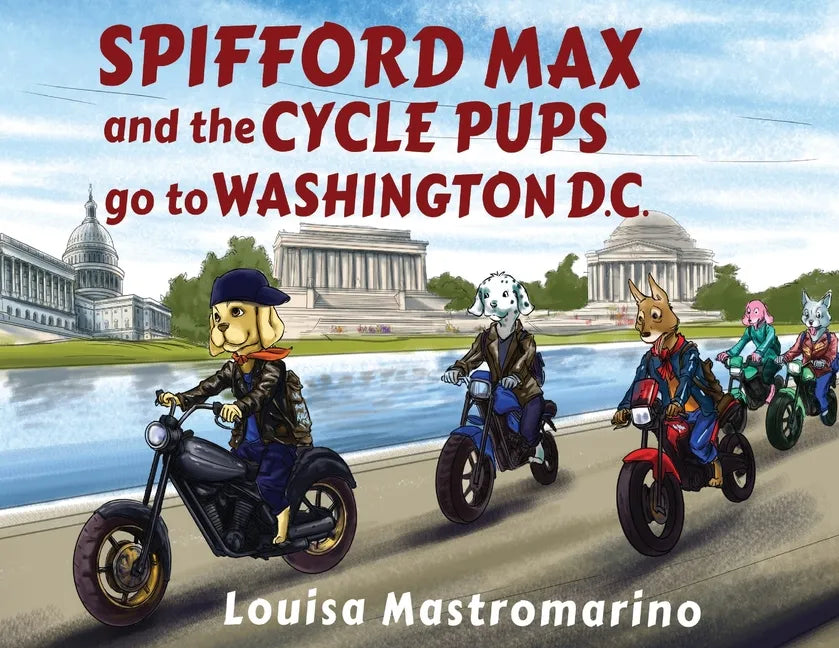 Spifford Max and the Cycle Pups Go to Washington, D.C. - Paperback