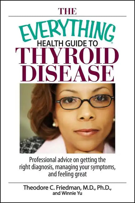 The Everything Health Guide To Thyroid Disease - Paperback