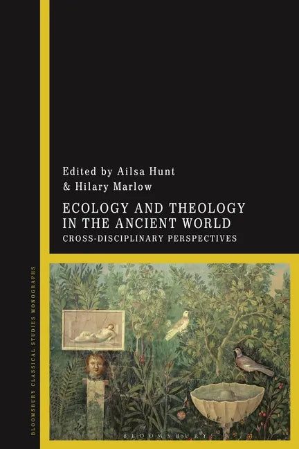 Ecology and Theology in the Ancient World: Cross-Disciplinary Perspectives - Paperback