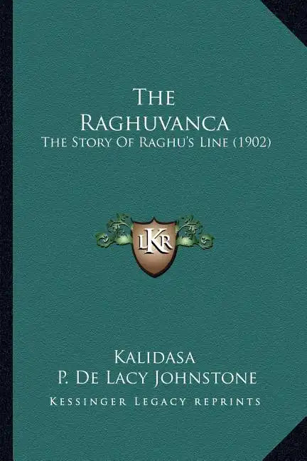 The Raghuvanca: The Story Of Raghu's Line (1902) - Paperback