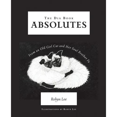The Dia Book: Absolutes From an Old Girl Cat and Her Soul Brother Fa - Paperback