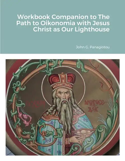 Workbook Companion to The Path to Oikonomia with Jesus Christ as Our Lighthouse - Paperback