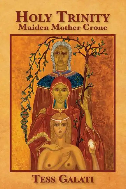 Holy Trinity: Maiden, Mother, Crone - Paperback