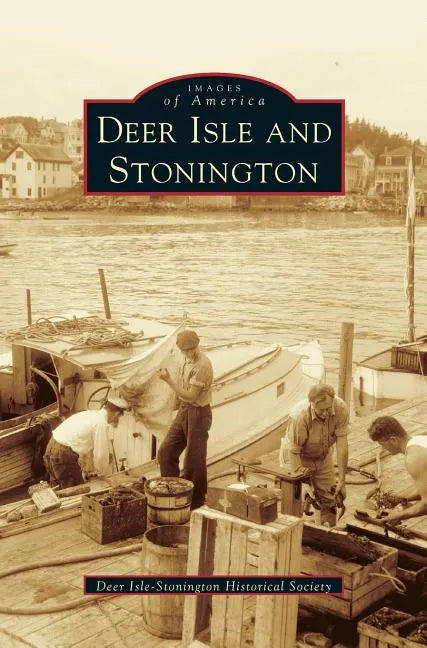 Deer Isle and Stonington - Hardcover