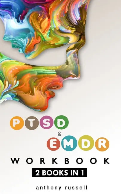PTSD & EMDR WORKBOOK 2 books in 1: Self-Help Techniques for Overcoming Traumatic Stress Symptoms Thanks To The Eye Movement Desensitization And Reproc - Paperback