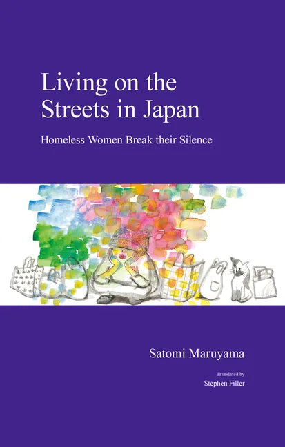 Living on the Streets in Japan: Homeless Women Break Their Silence - Paperback