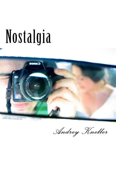 Nostalgia: Selected Poetry of Andrey Kneller - Paperback