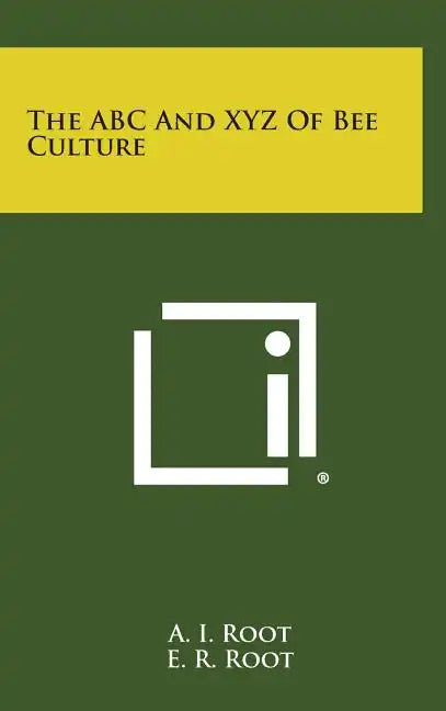 The ABC and Xyz of Bee Culture - Hardcover