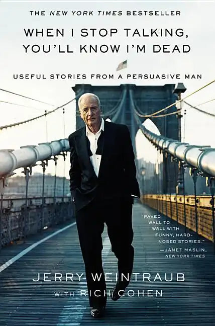 When I Stop Talking, You'll Know I'm Dead: Useful Stories from a Persuasive Man - Paperback