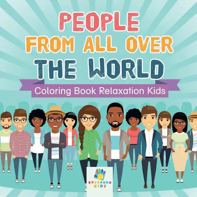 People from All Over the World Coloring Book Relaxation Kids - Paperback