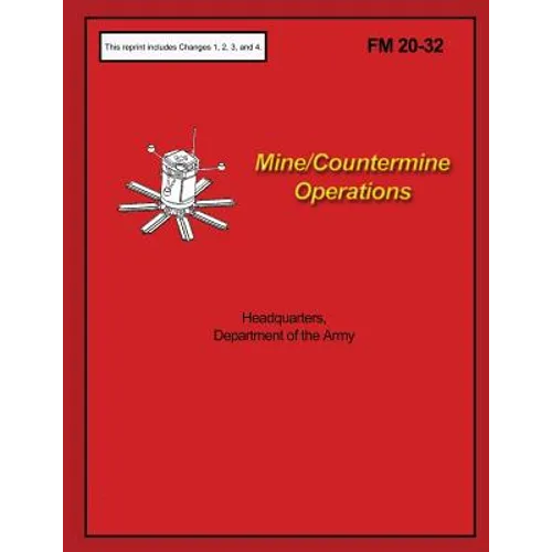 Mine/Countermine Operations: FM 20-32 - Paperback