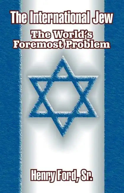 The International Jew: The World's Foremost Problem - Paperback