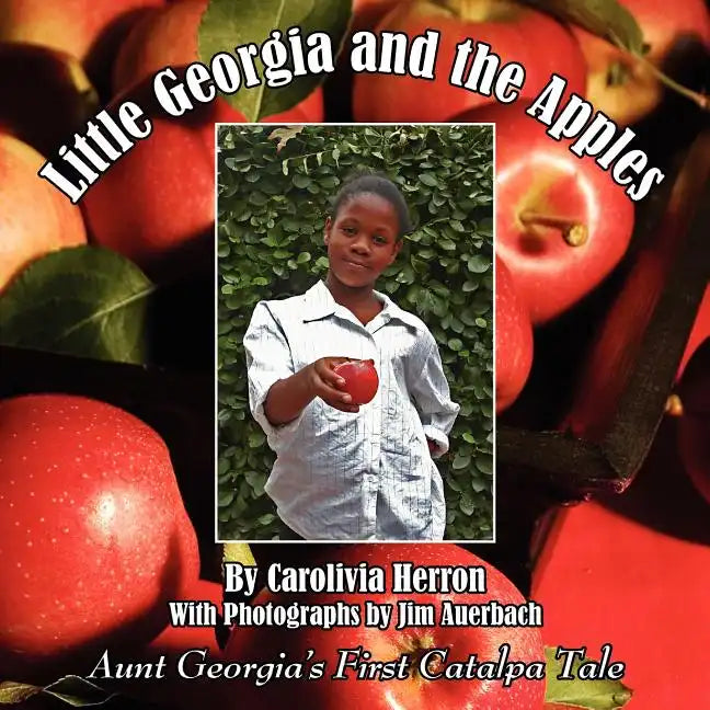 Little Georgia and the Apples: Aunt Georgia's First Catalpa Tale - Paperback