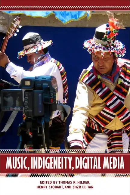 Music, Indigeneity, Digital Media - Hardcover