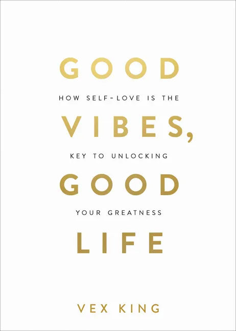 Good Vibes, Good Life: How Self-Love Is the Key to Unlocking Your Greatness: Over 2 Million Copies Sold - Paperback