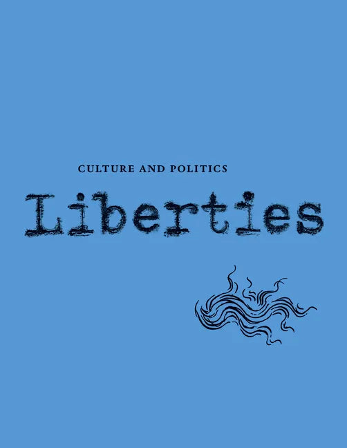 Liberties Journal of Culture and Politics: Volume II, Issue 2 - Paperback
