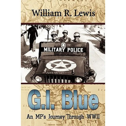 GI Blue: An MP's Journey Through World War II - Paperback