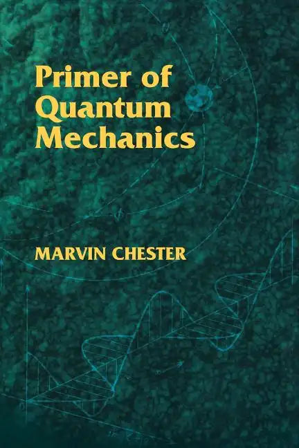 Primer of Quantum Mechanics - Paperback